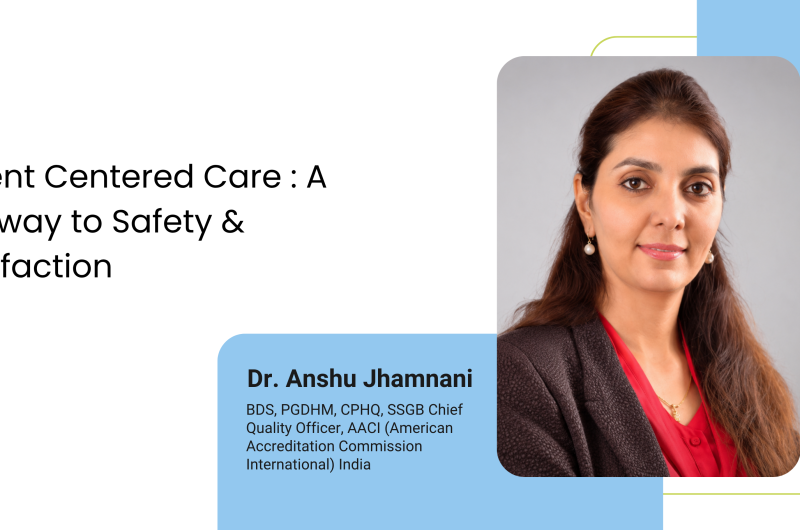 Patient Centered Care : A Pathway to Safety & Satisfaction
