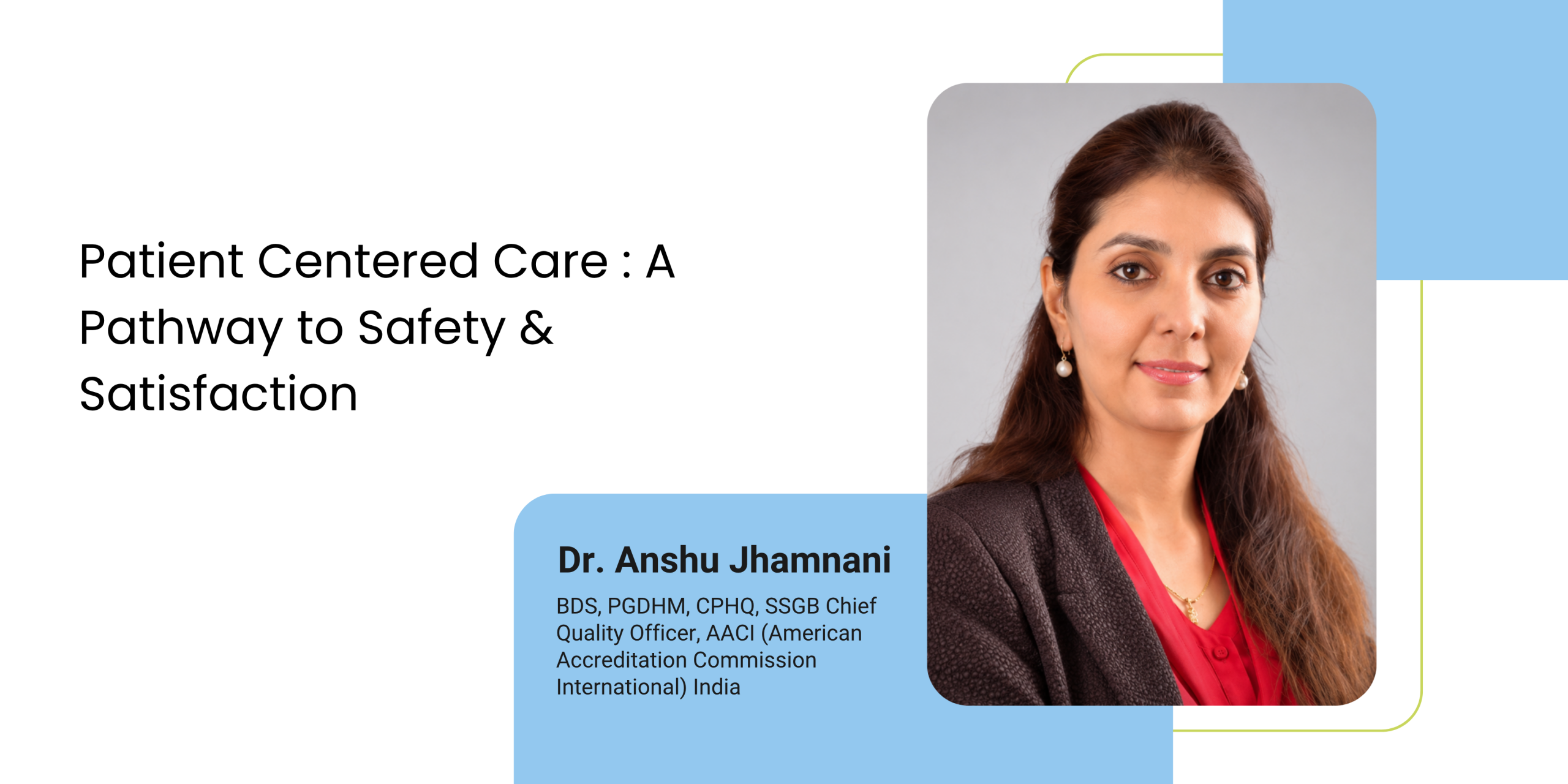 Patient Centered Care : A Pathway to Safety & Satisfaction